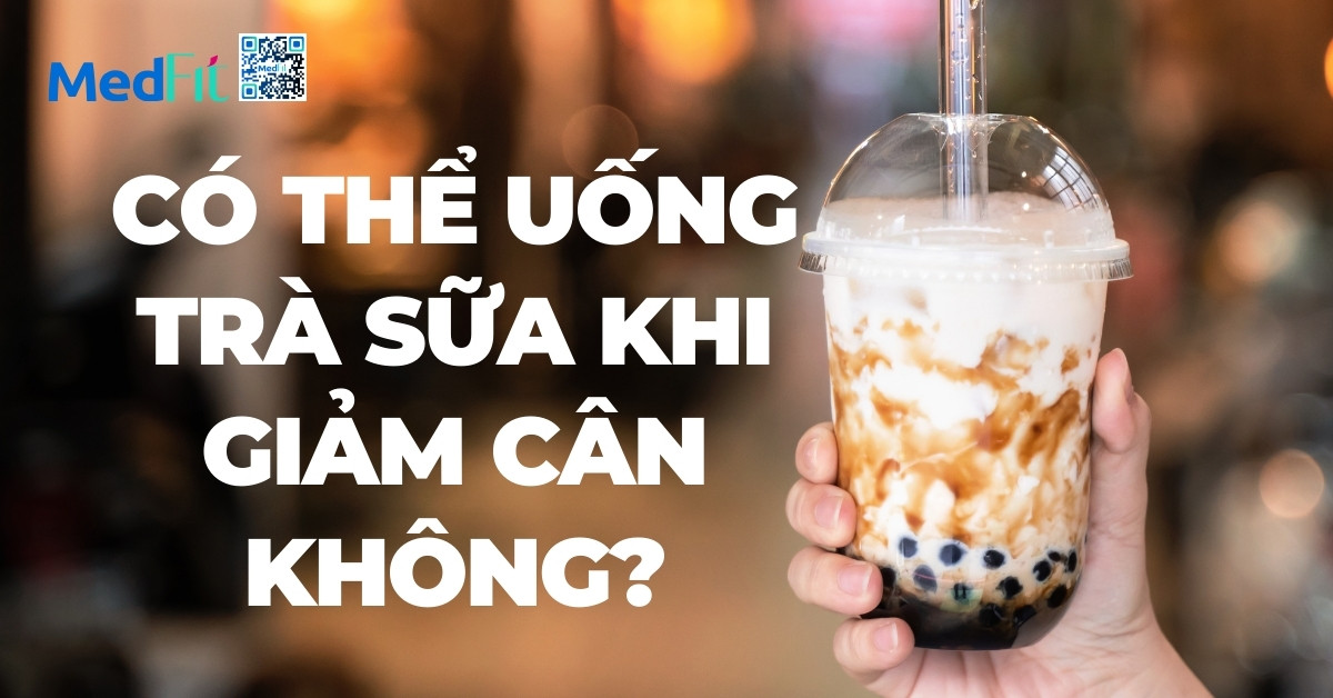có thể uống trà sữa khi giảm cân không