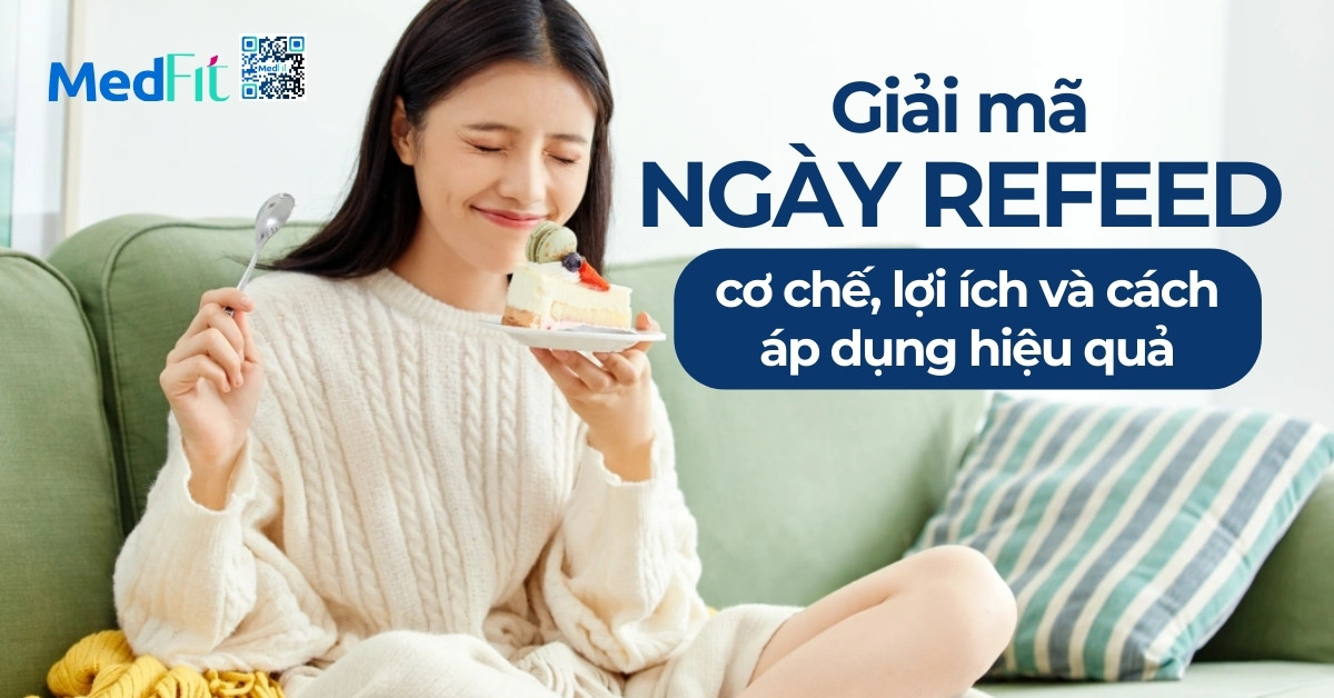 Giải mã ngày refeed cơ chế, lợi ích và cách áp dụng hiệu quả